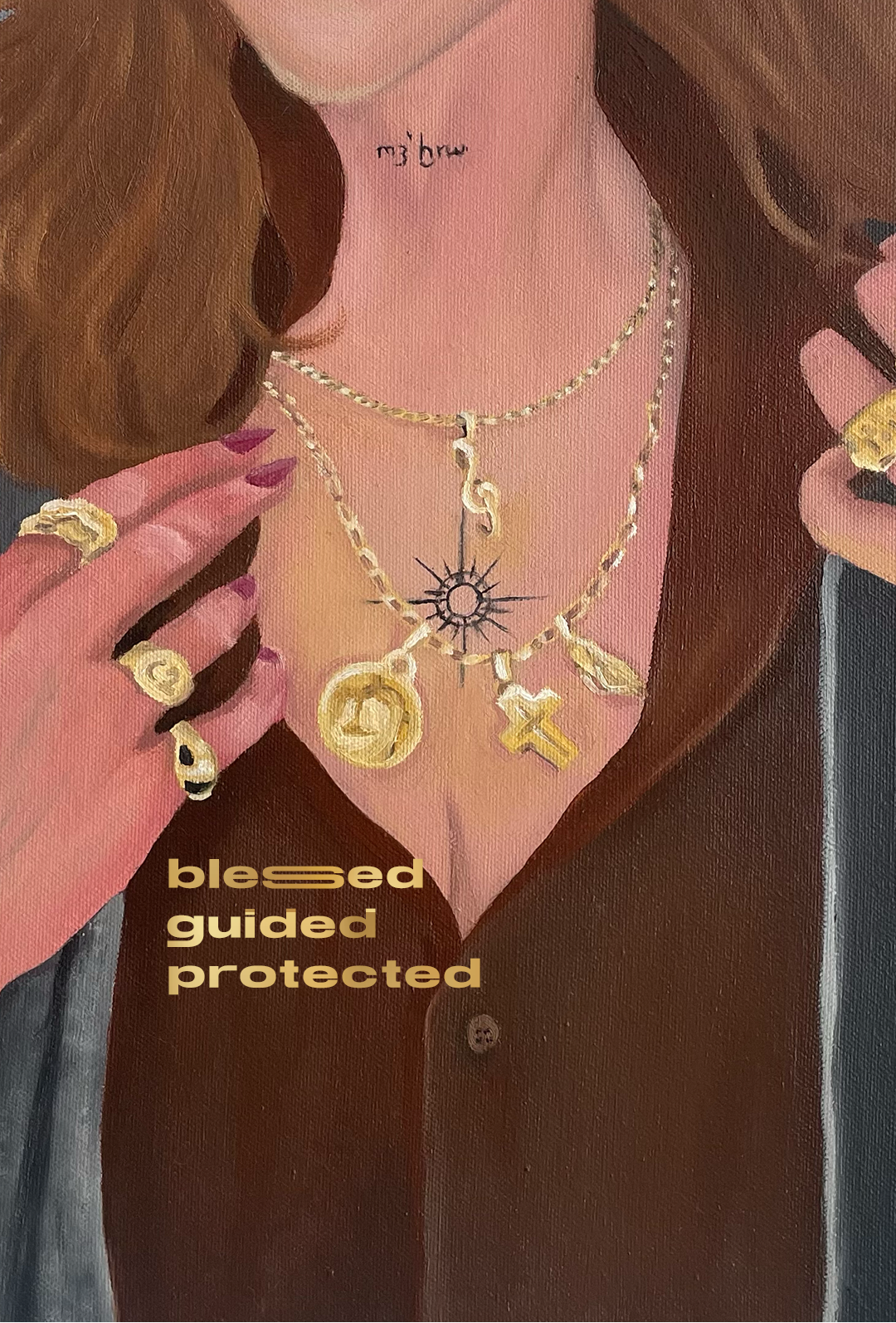 A stylized portrait painting of a woman from the chest up wearing layered gold necklaces and rings, with her hands touching her jewelry. The image includes the text 'my bow' on the neck and 'blessed guided protected' on the chest.