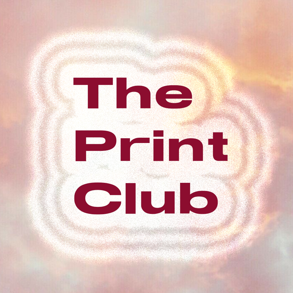 Print Club Membership 💌